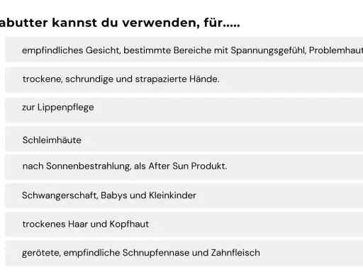 Sheabutter ist vielseitig: für empfindliche Haut, trockene Hände, Lippen, Schleimhäute, nach Sonne, Babys, Haare und Schnupfennasen. Was ist Shea? Reine Pflege!